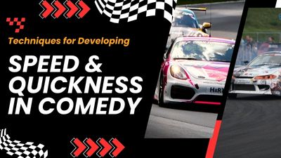 Speed & Quickness in Comedy - Comedy Writing A La Carte Course 13.11 (Thumb 400x225px) 