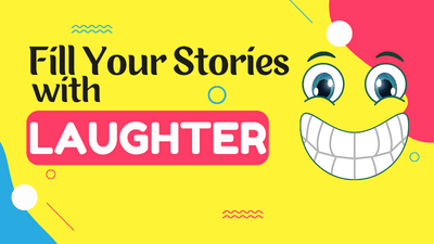 Fill Your Stories with Laughter Thumbnail