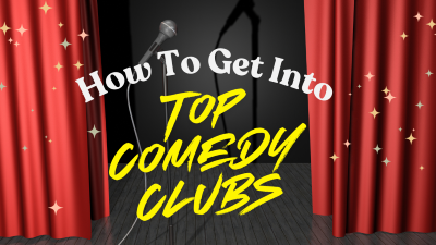 How to Get Into Top Comedy Clubs (Thumb 400x225px)