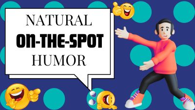 Cultivating Natural On-the-Spot Humor (Thumb 400x225px)