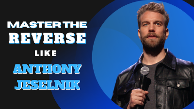 Master the Reverse Like Anthony Jeselnik
