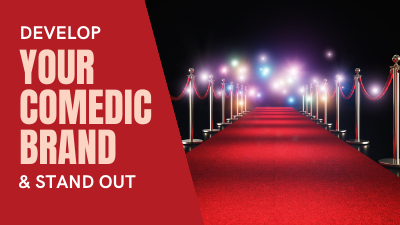 Develop Your Comedic Brand and Stand Out