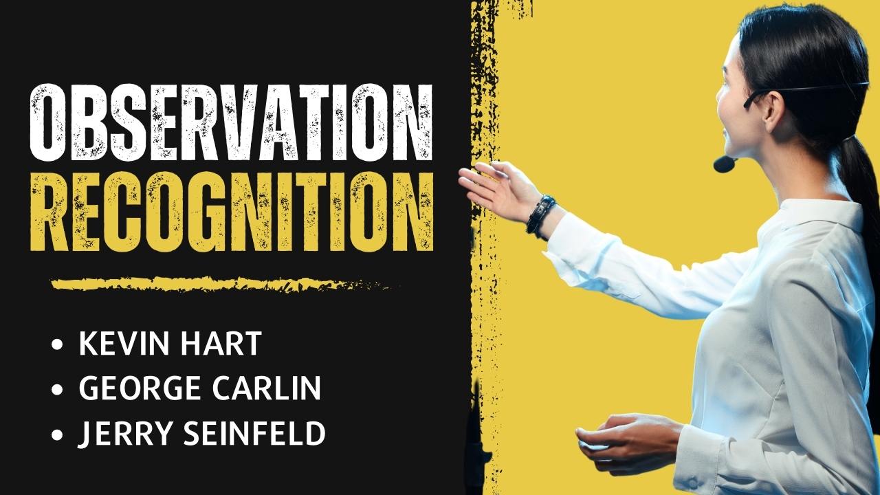 Observation Recognition Comedy Structure