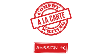 Comedy Writing A La Carte Classes Session 6 Logo