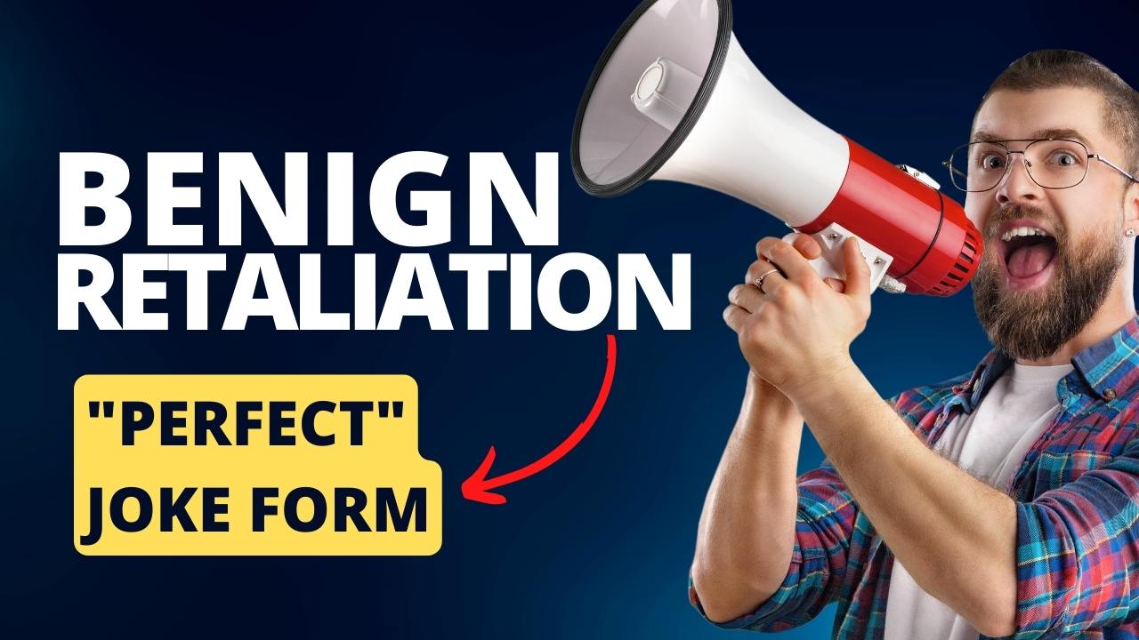 Benign Retaliation the perfect joke structure (Thumbnail)