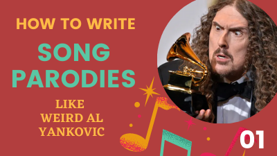 How to Write Song Parodies Like Weird Al Yankovic