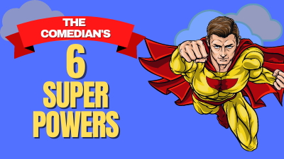The Comedian's 6 Super Powers