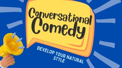 Develop Your Conversational Comedy Course Thumbnail