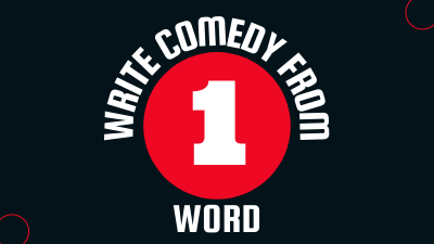 How to Write Comedy From 1 Word