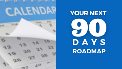 Next 90 Days Roadmap 400x225 