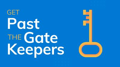 Get Past the Gate Keepers