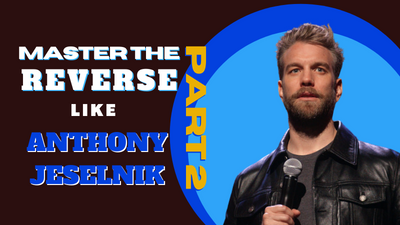 Master the Reverse like Anthony Jeselnik Part 2